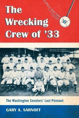 Gary A. Sarnoff - Wrecking Crew of '33, Häftad. Tillgänglighet: Lägg i varukorg