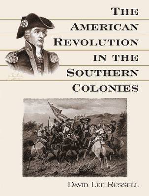 David Lee Russell - American Revolution in the Southern Colonies, Häftad. Tillgänglighet: Tillfälligt slut