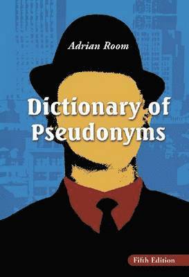 Adrian Room - Dictionary of Pseudonyms, Inbunden. Tillgänglighet: Tillfälligt slut