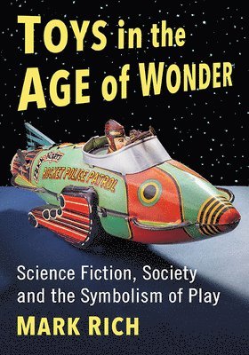 Mark Rich - Toys in the Age of Wonder, Häftad