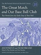 Anonymous, Noah Brooks, Trey Strecker - Great Match and Our Base Ball Club, Häftad. Tillgänglighet: Tillfälligt slut