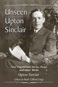 Unseen Upton Sinclair