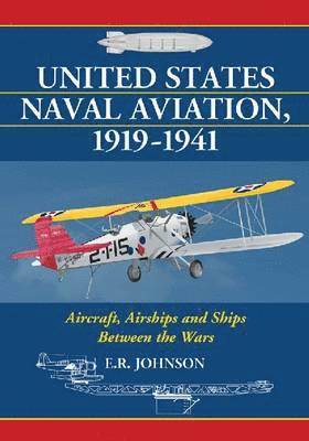 E.R. Johnson - United States Naval Aviation, 1919-1941, Häftad. Tillgänglighet: Tillfälligt slut