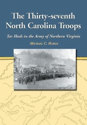 Michael C. Hardy - Thirty-seventh North Carolina Troops, Häftad