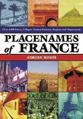 Adrian Room - Placenames of France, Häftad. Tillgänglighet: Lägg i varukorg