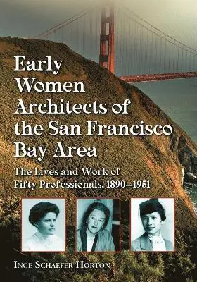 Early Women Architects of the San Francisco Bay Area