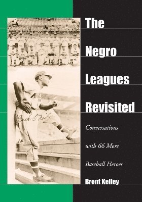Brent Kelley - Negro Leagues Revisited, Häftad. Tillgänglighet: Lägg i varukorg