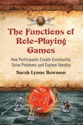 Sarah Lynne Bowman - Functions of Role-Playing Games, Häftad