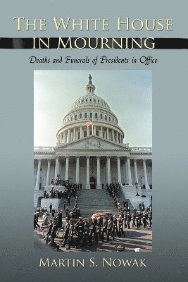 Martin S. Nowak - White House in Mourning, Häftad