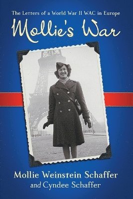 Mollie Weinstein Schaffer, Mollie Weinstein Schaffer, Cyndee Schaffer, Jennifer G. Mathers - Mollie's War, Häftad. Tillgänglighet: Lägg i varukorg