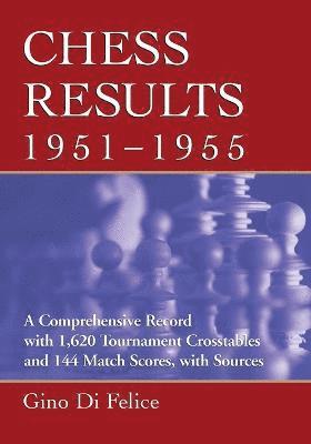 Gino Di Felice - Chess Results, 1951-1955, Häftad. Tillgänglighet: Lägg i varukorg