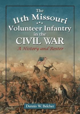 Dennis W. Belcher - 11th Missouri Volunteer Infantry in the Civil War, Häftad. Tillgänglighet: Lägg i varukorg