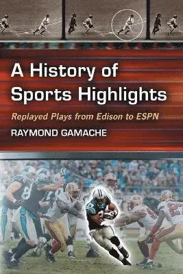 Ray Gamache - Gamache, R: History of Sports Highlights, Häftad. Tillgänglighet: Tillfälligt slut