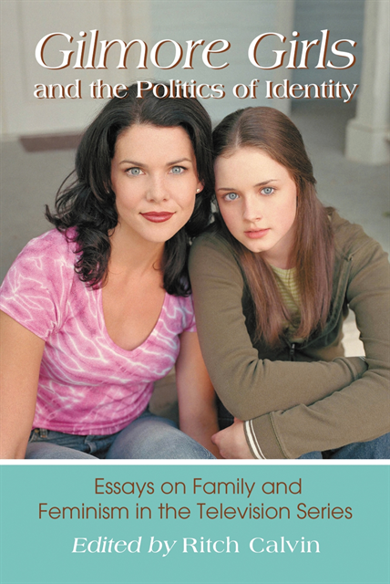 Calvin Ritch Calvin - Gilmore Girls and the Politics of Identity, E-bok