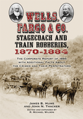 Wells, Fargo & Co. Stagecoach and Train Robberies, 1870-1884