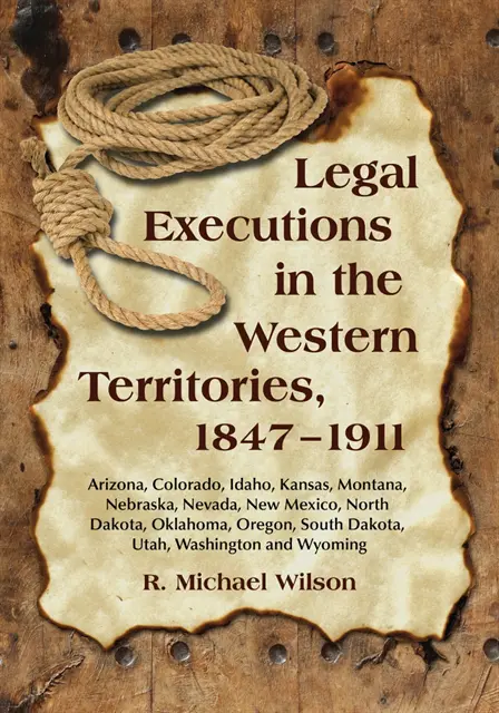 Wilson R. Michael Wilson - Legal Executions in the Western Territories, 1847-1911, E-bok. Tillgänglighet: Lägg i varukorg