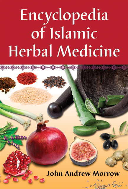Morrow John Andrew Morrow - Encyclopedia of Islamic Herbal Medicine, E-bok