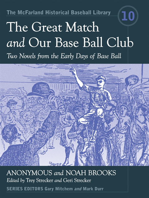 Brooks Noah Brooks, Anonymous Anonymous, Strecker Trey Strecker - Great Match and Our Base Ball Club, E-bok