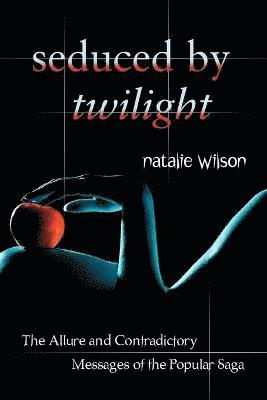Natalie Wilson - Seduced by Twilight, Häftad. Tillgänglighet: Lägg i varukorg