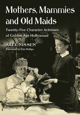 Axel Nissen - Mothers, Mammies and Old Maids, Häftad. Tillgänglighet: Lägg i varukorg