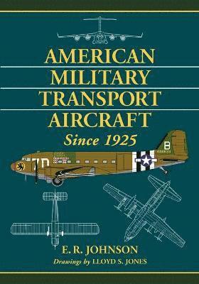 E.R. Johnson - American Military Transport Aircraft Since 1925, Häftad. Tillgänglighet: Lägg i varukorg