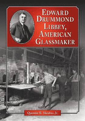 Quentin R. Skrabec - Edward Drummond Libbey, Häftad. Tillgänglighet: Lägg i varukorg
