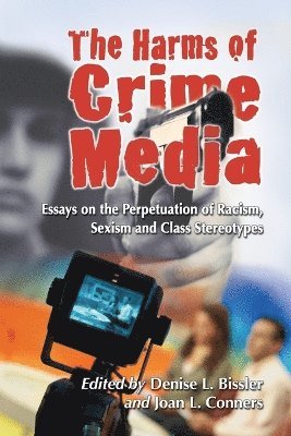 Denise L. Bissler, Joan L. Conners - Harms of Crime Media, Häftad