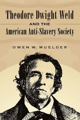 Owen W. Muelder - Theodore Dwight Weld and the American Anti-Slavery Society, Häftad. Tillgänglighet: Lägg i varukorg