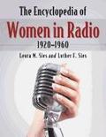 The Encyclopedia of Women in Radio, 1920-1960