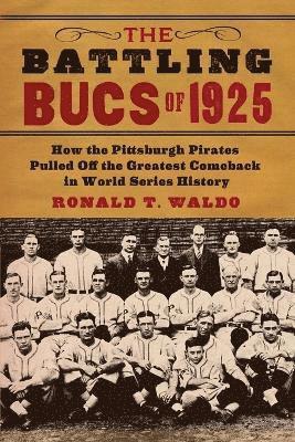 Ronald T. Waldo - Battling Bucs of 1925, Häftad. Tillgänglighet: Lägg i varukorg