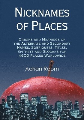 Adrian Room - Nicknames of Places, Häftad. Tillgänglighet: Lägg i varukorg