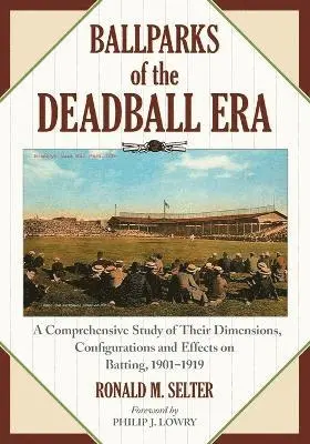 Ballparks of the Deadball Era