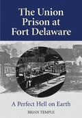 Union Prison at Fort Delaware