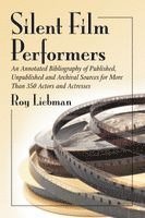 Roy Liebman - Silent Film Performers, Häftad. Tillgänglighet: Lägg i varukorg