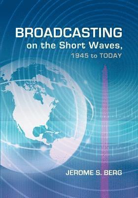 Jerome S. Berg - Broadcasting on the Short Waves, 1945 to Today, Häftad. Tillgänglighet: Lägg i varukorg