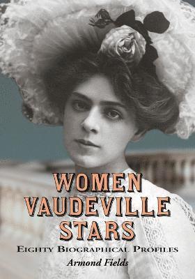 Armond Fields - Women Vaudeville Stars, Häftad. Tillgänglighet: Lägg i varukorg