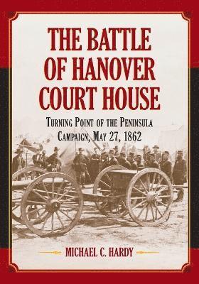 Michael C. Hardy - Battle of Hanover Court House, Häftad