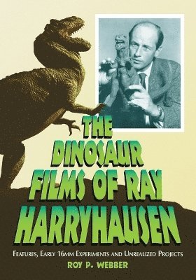 Roy P. Webber - Dinosaur Films of Ray Harryhausen, Häftad. Tillgänglighet: Lägg i varukorg