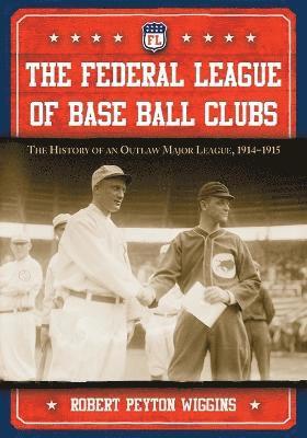 Robert Peyton Wiggins - Federal League of Base Ball Clubs, Häftad. Tillgänglighet: Lägg i varukorg
