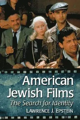 Lawrence J. Epstein - American Jewish Films, Häftad. Tillgänglighet: Lägg i varukorg
