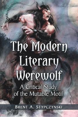 Brent A. Stypczynski - Modern Literary Werewolf, Häftad. Tillgänglighet: Lägg i varukorg