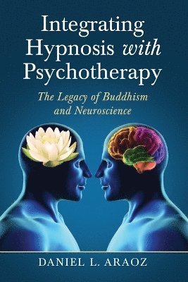 Daniel L. Araoz - Integrating Hypnosis with Psychotherapy, Häftad. Tillgänglighet: Lägg i varukorg