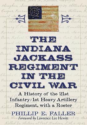Phillip E. Faller - Indiana Jackass Regiment in the Civil War, Häftad