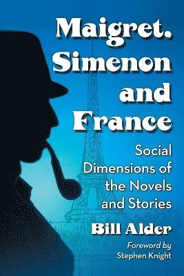 Bill Alder - Maigret, Simenon and France, Häftad. Tillgänglighet: Lägg i varukorg