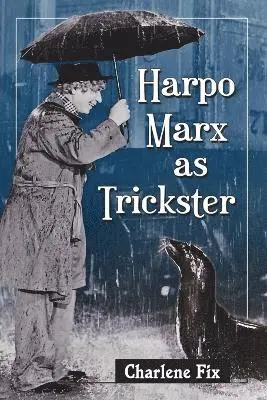 Charlene Fix - Harpo Marx as Trickster, Häftad. Tillgänglighet: Lägg i varukorg
