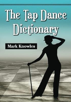 Mark Knowles - Tap Dance Dictionary, Häftad