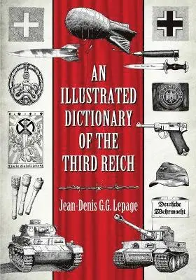Jean-Denis G.G. Lepage - Illustrated Dictionary of the Third Reich, Häftad. Tillgänglighet: Lägg i varukorg