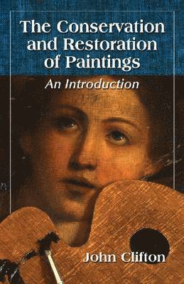 John Clifton - Conservation and Restoration of Paintings, Häftad. Tillgänglighet: Tillfälligt slut