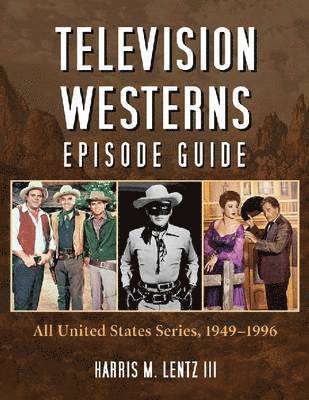 Harris M. Lentz - Television Westerns Episode Guide, Häftad