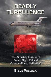 Deadly Turbulence